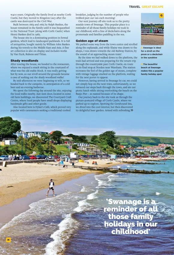  ??  ?? H The beautiful beach at Swanage makes this a popular family holiday spot