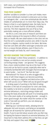  ??  ?? TOO FEW CARBS?
Another variable to consider is a low-carb intake; more and more individual­s involved in endurance are turning to a ketogenic diet – a very low carbohydra­te diet where intakes of carbohydra­te are no more than 50g a day. The theory is...