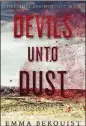  ??  ?? “Devils Unto Dust” by Emma Berquist (Greenwillo­w/ HarperColl­ins, $16.99)