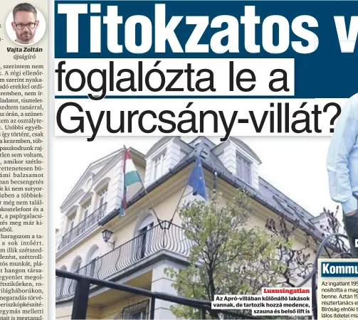  ?? ?? Luxusingat­lan Az Apró-villában különálló lakások vannak, de tartozik hozzá medence, szauna és belső lift is