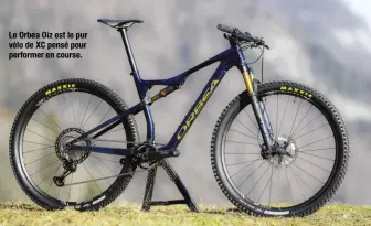  ??  ?? Le Orbea Oiz est le pur vélo de XC pensé pour performer en course.