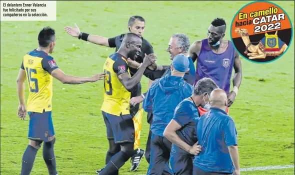  ?? Fotos: Juan Faustos y Miguel Canales / EXTRA ?? El delantero Enner Valencia fue felicitado por sus compañeros en la selección.