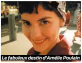  ??  ?? Le fabuleux destin d’Amélie Poulain