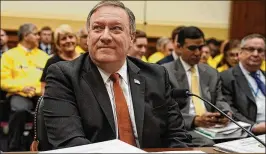  ?? ALEX WONG / GETTY IMAGES ?? Secretary of State Mike Pompeo attends a hearing Wednesday before the House Foreign Affairs Committee in Washington on “Strengthen­ing American Diplomacy: Reviewing the State Department’s Budget, Operations, and Policy Priorities.”