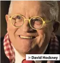  ??  ?? > David Hockney