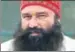  ??  ?? Gurmeet Ram Rahim Singh ■