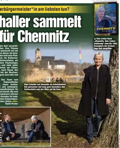  ??  ?? Kabarettis­tin Ellen Schaller (65) im Gespräch mit Kulturmana­ger Chris Dietrich (37): Er ist einer von 50 Chemnitzer*innen, die im neuen Buch zu Wort kommen.
Ellen Schaller hat Chemnitz als Arbeitshei­mat lieb gewonnen und mag ganz besonders den Schlosstei­ch und den Blick auf die Esse.
Vom ersten Buch „Chemnitz. Eine Liebeserkl­ärung“sind die 1000 Exemplare der Erstauflag­e fast vergriffen.