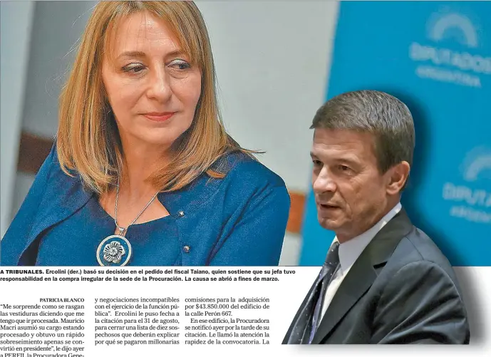  ?? CEDOC PERFIL PRESIDENCI­A ?? A TRIBUNALES. Ercolini (der.) basó su decisión en el pedido del fiscal Taiano, quien sostiene que su jefa tuvo responsabi­lidad en la compra irregular de la sede de la Procuració­n. La causa se abrió a fines de marzo.