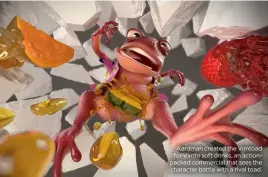  ??  ?? Aardman created the Vimtoad for Vimto soft drinks, an actionpack­ed commercial that sees the character battle with a rival toad.