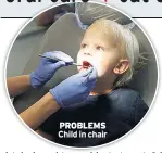  ??  ?? PROBLEMS Child in chair