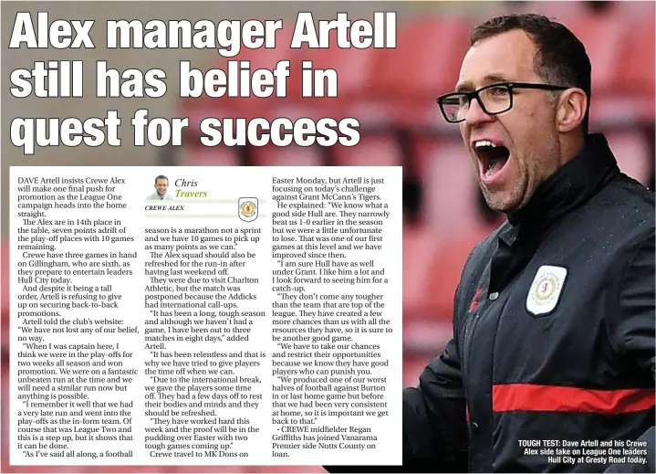  ??  ?? TOUGH TEST: Dave Artell and his Crewe Alex side take on League One leaders Hull City at Gresty Road today.