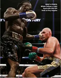  ?? Photos: ESTHER LIN/SHOWTIME ?? WHAT A PUNCH: Wilder follows a right hand with this left hook as Fury topples