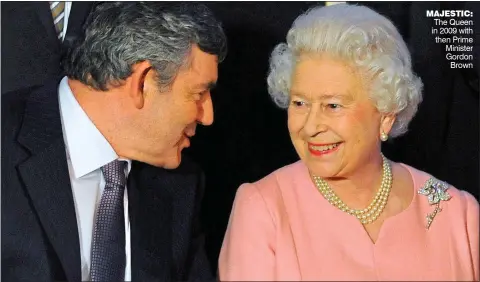  ?? ?? MAJESTIC: The Queen in 2009 with then Prime Minister Gordon Brown