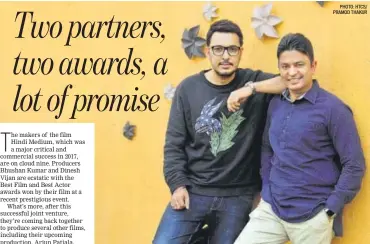  ?? photo: htcs/ pramod thakur ?? Dinesh Vijan and Bhushan Kumar got two awards for Hindi Medium