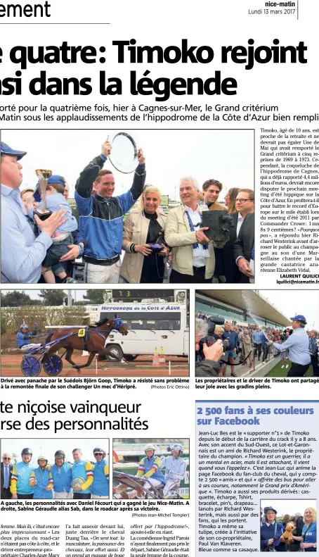  ??  ?? Drivé avec panache par le Suédois Björn Goop, Timoko a résisté sans problème à la remontée finale de son challenger Un mec d’Héripré. (Photos Eric Ottino) Les propriétai­res et le driver de Timoko ont partagé leur joie avec les gradins pleins.