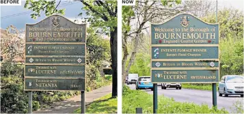  ?? ?? BEFORE NOW How the ‘Welcome to Bournemout­h’ sign used to look and how it looks minus any mention of its twinning with Netanya in Israel