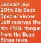  ?? ?? Jackpot joy: 20th Big Buzz Special winner Jeff receives the his £50k cheque from the Buzz Bingo team