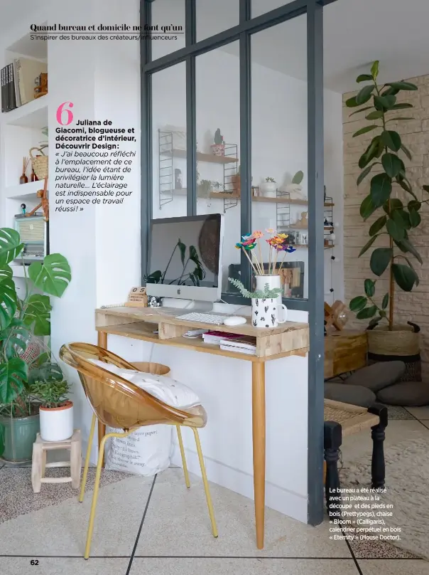  ??  ?? Le bureau a été réalisé avec un plateau à la découpe et des pieds en bois (Prettypegs), chaise « Bloom » (Calligaris), calendrier perpétuel en bois « Eternity » (House Doctor).