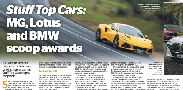  ?? MATTHEW HANSEN/STUFF MATTHEW HANSEN/STUFF ?? The Emira marks the triumphant return of the Lotus brand to New Zealand shores.
Right:: The $281,000 electric BMW i7 is the Stuff Top Luxury Car of 2024.