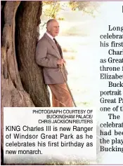  ?? PHOTOGRAPH COURTESY OF BUCKINGHAM PALACE/ CHRIS JACKSON/REUTERS ?? KING Charles III is new Ranger of Windsor Great Park as he celebrates his first birthday as new monarch.