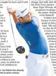  ??  ?? Boy wonder: Jon Rahm has already won over £4m in prize-money