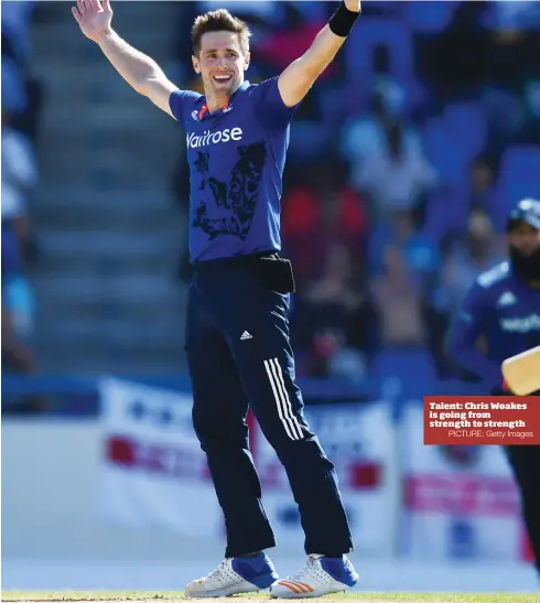  ?? PICTURE: Getty Images ?? Talent: Chris Woakes is going from strength to strength
