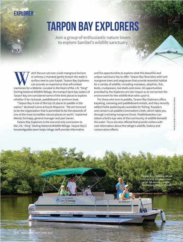  ??  ?? Tarpon Bay Explorers can set you up with a pontoon boat to fish the waters around Sanibel and Captiva islands.