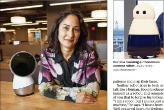  ?? MATTHEW CAVANAUGH / WASHINGTON POST JHAAN ELKER / WASHINGTON POST ?? Cynthia Breazeal, a roboticist and social robotics pioneer, poses at Jibo Inc. in Boston with Jibo, a personal assistant robot. Breazeal, who directs the Media Lab at MIT, created Jibo. The interactiv­e robot is now available for $900. Kuri is a roaming...