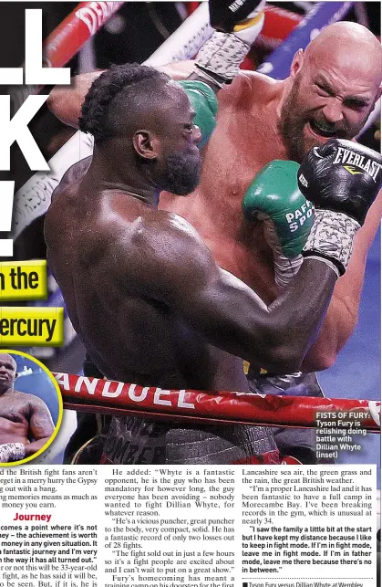  ?? ?? FISTS OF FURY: Tyson Fury is relishing doing battle with Dillian Whyte (inset)