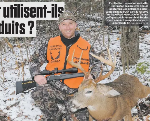  ??  ?? L’utilisatio­n de produits odoriféran­ts a fait ses preuves depuis longtemps. Joé Bélanger a intercepté ce beau buck dans la réserve faunique Papineau-Labelle. Ce magnifique spécimen semblait totalement envoûté lorsqu’il est apparu à portée de tir.