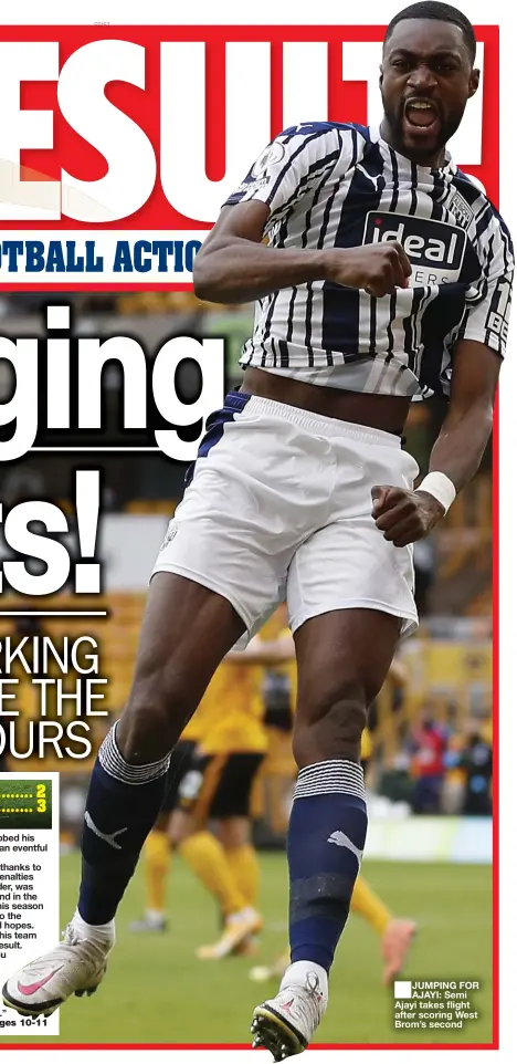  ??  ?? JUMPING FOR AJAYI: Semi Ajayi takes flight after scoring West Brom’s second