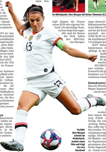  ?? FE
FI
CK
N
A FR / A AP ?? Im Mittelpunk­t: Alex Morgan mit Kicker-Ehemann (li.) und die lautstarke Kapitänin Megan Rapinoe Vorbild: Alex Morgan schrieb ein Kinderbuch, machte einen Film und trägt ein rosa Haarband