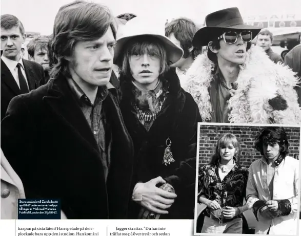  ??  ?? Stones anländer till Zürich den 18 april 1967 under en turné. Inklippt till höger är Mick med Marianne Faithfull i London den 31 juli 1967.