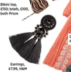  ??  ?? Bikini top, £150; briefs, £100, both Prism Earrings, £7.99, H&M