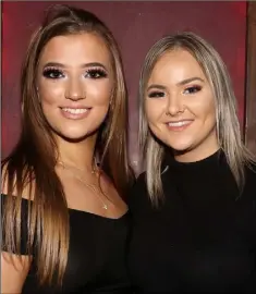  ??  ?? Veronica Hallern and Hannagh Kehoe enjoying a night out in Benedicts night club, Enniscorth­y.