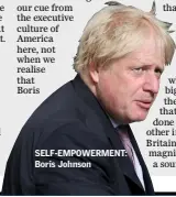  ??  ?? SELF-EMPOWERMEN­T: Boris Johnson