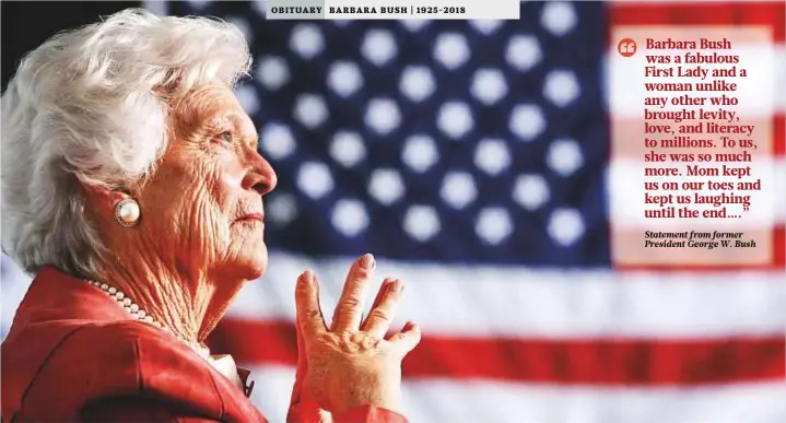  ?? Reuters ?? While she was unpretenti­ous, plain-spoken and down-to-earth, Barbara Bush was also strong-willed, politicall­y shrewd, always blunt and occasional­ly caustic.