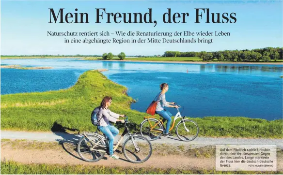  ?? FOTO: OLIVER GERHARD ?? Auf dem Elbdeich radeln Urlauber durch eine der einsamsten Gegenden des Landes. Lange markierte der Fluss hier die deutsch-deutsche Grenze.
