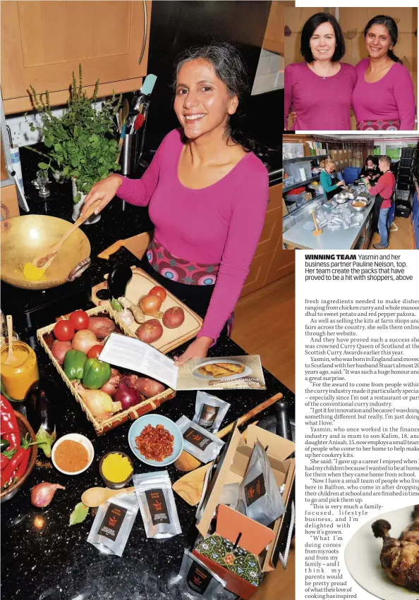  ??  ?? RECIPE FOR SUCCESS Yasmin cooks up a winning curry for her popular boxes Picture David McNie WINNING TEAM Yasmin and her business partner Pauline Neison, top. Her team create the packs that have proved to be a hit with shoppers, above