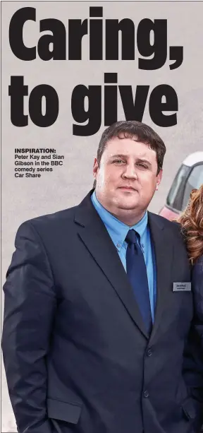  ??  ?? INSPIRATIO­N: Peter Kay and Sian Gibson in the BBC comedy series Car Share