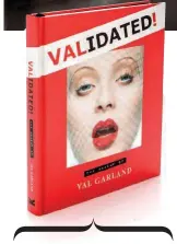  ??  ?? Validated! Un libro que recoge sus fotos y colaboraci­ones más icónicas, anécdotas de backstage y otros materiales exclusivos (laurenceki­ng.com).