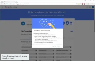  ??  ?? Turn off personalis­ed ads on your Google account.