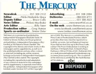  ??  ?? Newsdesk Editor Deputy Editor News Editor Arts Editor Production editor Sports co-ordinator... Advertisin­g Deliveries
E-mail On the web...www.themercury.co.za