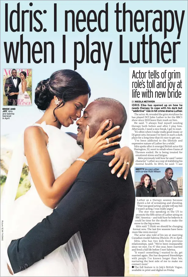  ??  ?? BRIDE AND
JOY Idris and Sabrina tied knot in April GRITTY As cop Luther with co-star Ruth Wilson