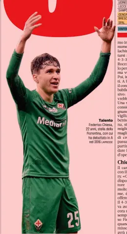  ??  ?? Talento Federico Chiesa, 22 anni, stella della Fiorentina, con cui ha debuttato in A nel 2016