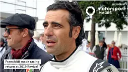  ??  ?? Franchitti made racing return at 2019 Revival