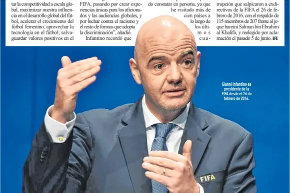  ??  ?? Gianni Infantino es presidente de la FIFA desde el 26 de febrero de 2016.