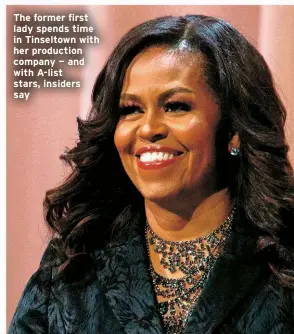  ?? ?? The former first lady spends time in Tinseltown with her production company — and with A-list stars, insiders say