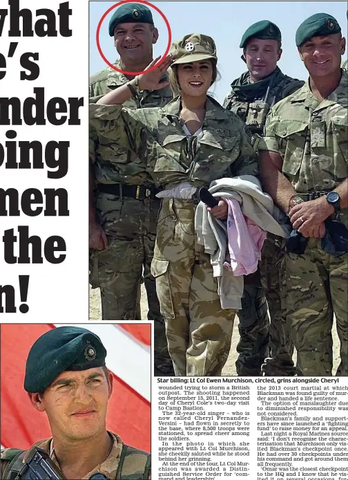  ??  ?? Jailed: Sgt Alexander Blackman shot a Taliban fighter
Star billing: Lt Col Ewen Murchison, circled, grins alongside Cheryl