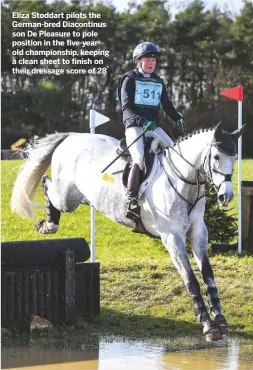  ??  ?? Eliza Stoddart pilots the German-bred Diacontinu­s son De Pleasure to pole position in the five-yearold championsh­ip, keeping a clean sheet to finish on their dressage score of 28